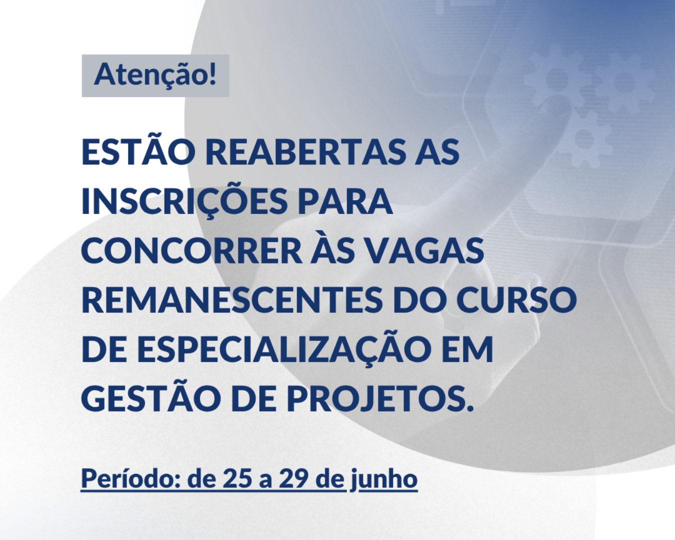 Vagas remanescentes: Especialização em Gestão de Projetos